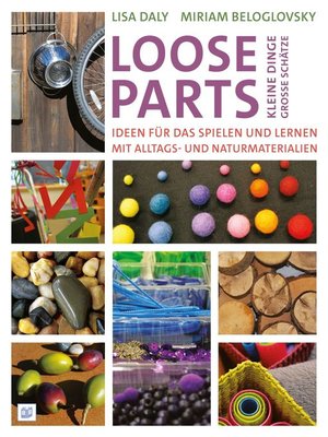 cover image of Loose Parts--kleine Dinge, große Schätze